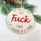 It's My Last F | Last F To Give Wood Ornament, F*ck Christmas Ornament - Embellish My Heart